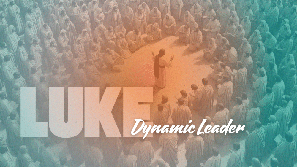 Luke: Dynamic Leader